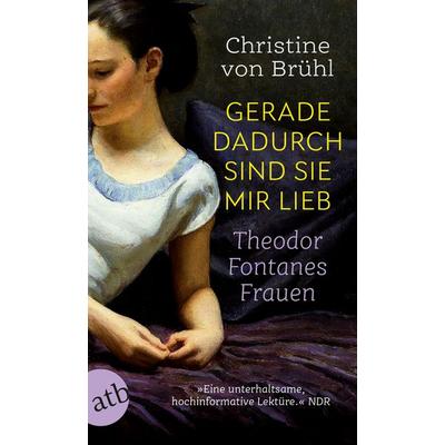 Gerade dadurch sind sie mir lieb, Taschenbuch von Christine Brühl, Aufbau TB