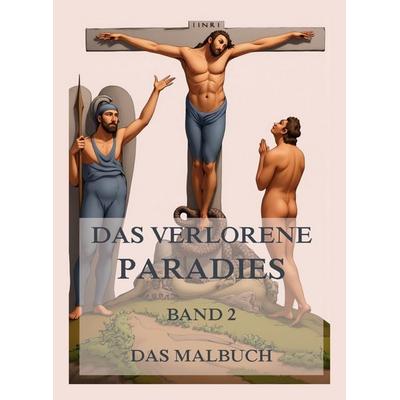 Das verlorene Paradies - Das Malbuch, Band 2, Taschenbuch von , Jazzybee Verlag, 978-3-9886863-8-1