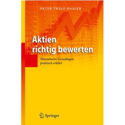 Aktien richtig bewerten, Gebundene Ausgabe von Peter Thilo Hasler, Springer Berlin