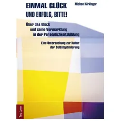 Einmal Glück und Erfolg, bitte!, Ratgeber von Michael Girkinger