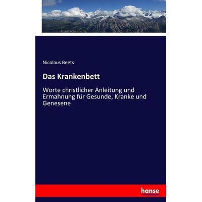 Das Krankenbett, Taschenbuch von Nicolaus Beets, Hansebooks, 978-3-7436-1511-3