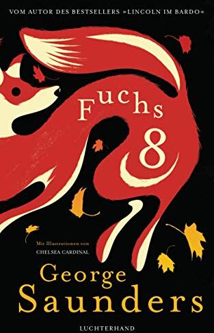 George Saunders - Fuchs 8 - Preis vom 09.10.2026 07:28:09 h