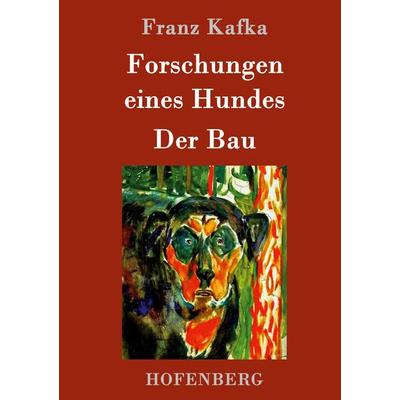 Forschungen eines Hundes / Der Bau, Gebundene Ausgabe von Franz Kafka, Hofenberg, 978-3-86199-906-5