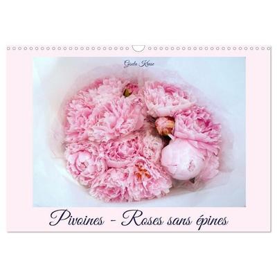 Pivoines - Roses sans épines (Calendrier mural 2027 DIN A3 vertical), CALVENDO calendrier mensuel