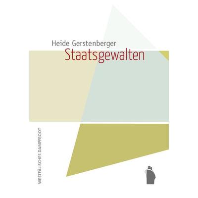 Staatsgewalten, Paperback von Gerstenberger Heide, Westfälisches Dampfboot, 978-3-89691-090-5