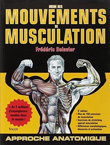 Frédéric Delavier - Guide des mouvements de musculation : approche anatomique - Preis vom 17.10.2026 19:25:27 h