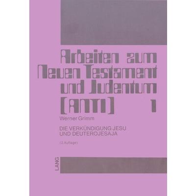 Die Verkündigung Jesu und Deuterojesaya, Taschenbuch von Werner Grimm, Peter Lang GmbH, Internationaler Verlag der Wissenschaften, 978-3-8204-5943-2
