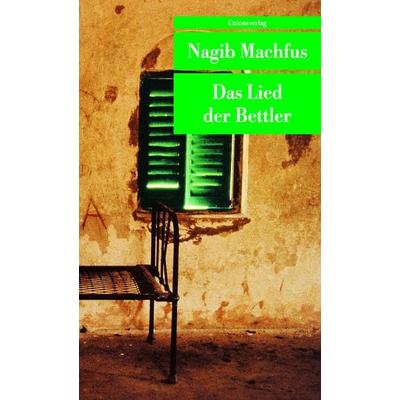 Das Lied der Bettler, Taschenbuch von Nagib Machfus, Unionsverlag, 978-3-293-20106-4