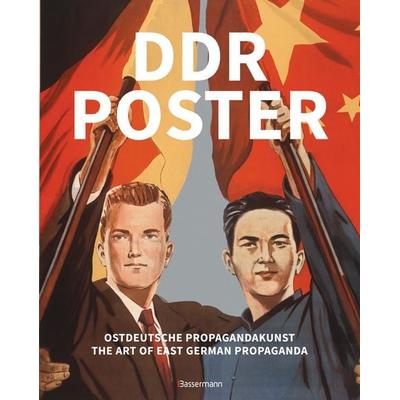 DDR Poster. 130 Propagandabilder, Werbe- und künstlerische Plakate von den 40er- bis Ende der 80er-Jahre illustrieren die Geschichte des Kalten