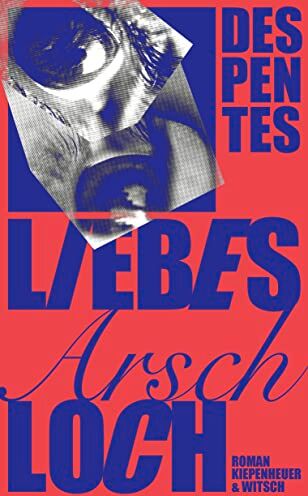Virginie Despentes - Liebes Arschloch: Roman - Preis vom 09.10.2026 07:28:09 h
