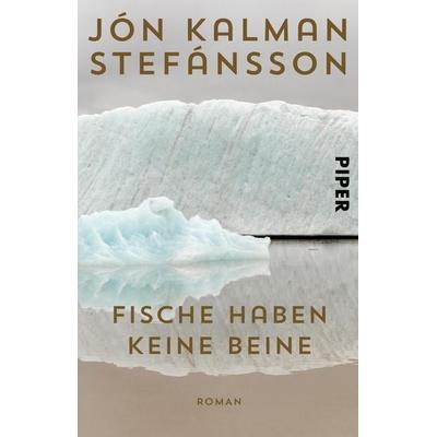 Fische haben keine Beine, Taschenbuch von Jón Kalman Stefánsson, Piper Taschenbuch, 978-3-492-31061-1