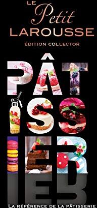 Le Petit Larousse pâtissier : la référence de la pâtisserie - Preis vom 15.10.2026 23:06:25 h