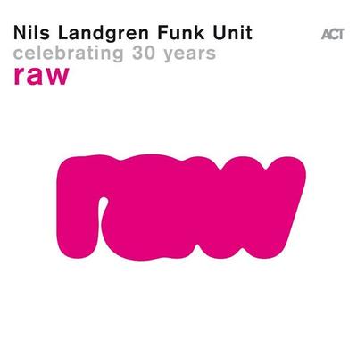 Raw-Celebrating 30 Years,1 Schallplatte (Pink LP) - Nils Landgren Funk Unit, Sonstige