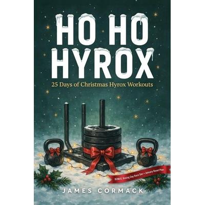 Ho Ho Hyrox, Taschenbuch von James Cormack, Amazon Digital Services LLC - Kdp