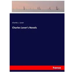 Charles Lever's Novels, Belletristik von Charles J Lever