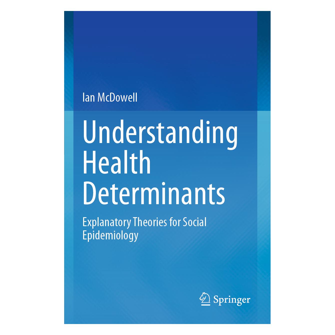 Springer Understanding Health Determinants (Englisch, Softcover, Ian McDowell) (57066266)