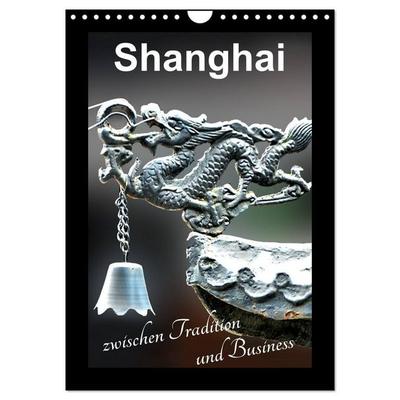 Shanghai zwischen Tradition und Business (Wandkalender 2027 DIN A4 hoch), CALVENDO Monatskalender
