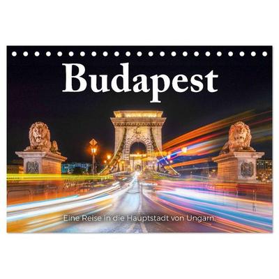 Budapest - Eine Reise in die Hauptstadt von Ungarn. (Tischkalender 2026 DIN A5 quer), CALVENDO Monatskalender