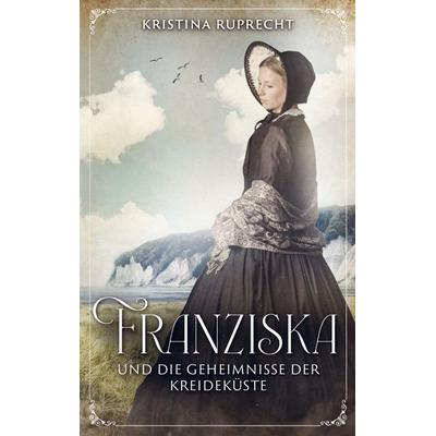 Franziska und die Geheimnisse der Kreideküste, Taschenbuch von Kristina Ruprecht, Bookmundo, 978-94-038-9382-2