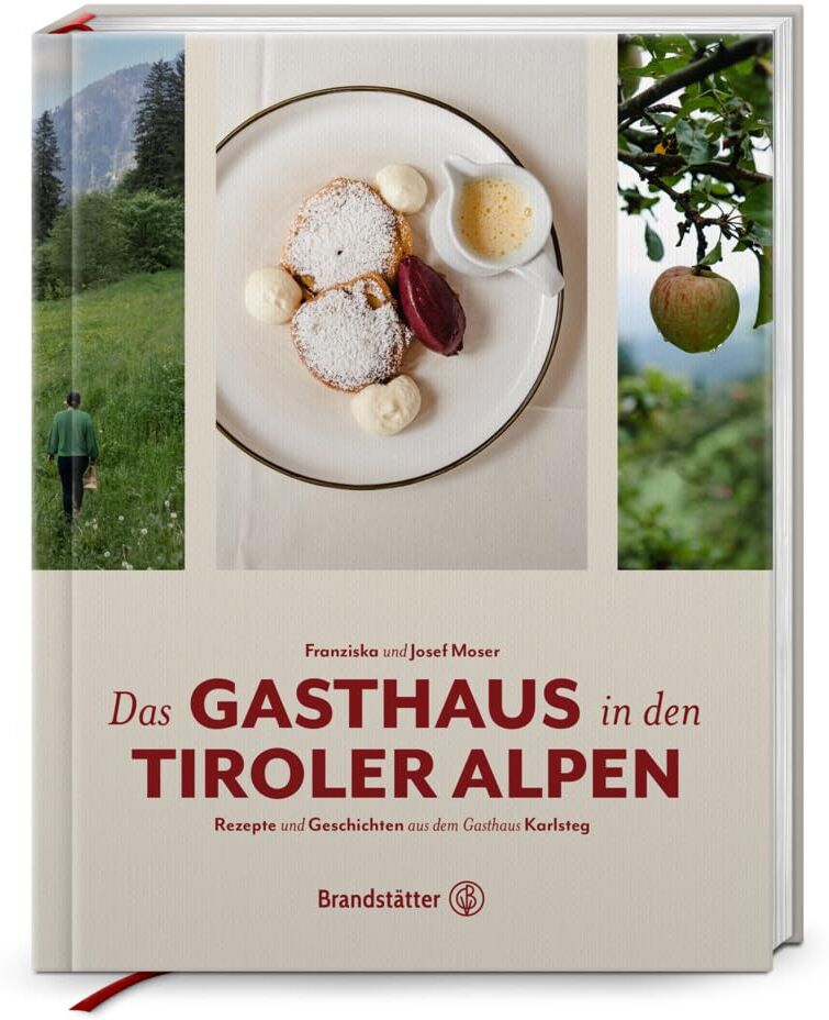 Josef Moser - Das Gasthaus in den Tiroler Alpen: Rezepte und Geschichten aus dem Gasthaus Karlsteg im Zillertal – Traditionelle Tiroler Küche mit regionalen Zutaten, Anekdoten und Wohlfühlrezepten - Preis vom 01.10.2026 17:08:56 h