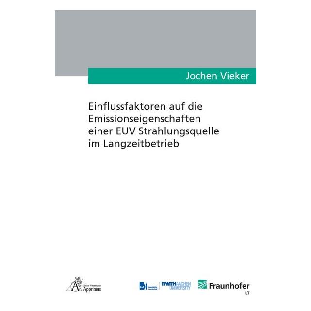 Apprimus Einflussfaktoren auf die Emissionseigenschaften einer EUV Strahlungsquelle im Langzeitbetrieb (Deutsch, Softcover, Jochen Vieker) (56139132)