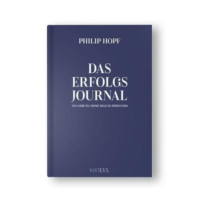 Das Erfolgsjournal, Gebundene Ausgabe von Philip Hopf, Next Level Verlag, 978-3-689-36085-6