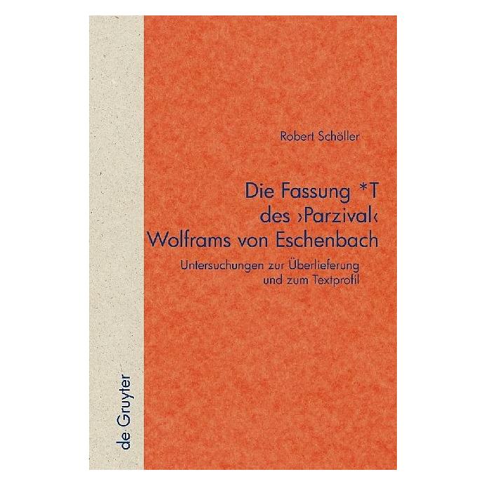 De Gruyter Die Fassung *T des 'Parzival' Wolframs von Eschenbach (Deutsch, Hardcover, Robert Schöller) (7227021)