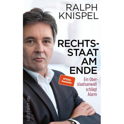 Rechtsstaat am Ende, Gebundene Ausgabe von Ralph Knispel, Ullstein Hardcover