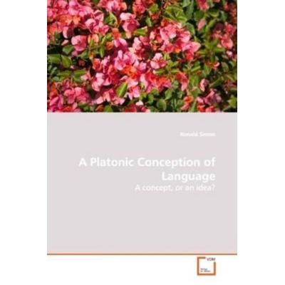 Simon Ronald: A Platonic Conception of Language, Taschenbuch von Ronald Simon, VDM, 978-3-639-09123-6