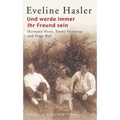 Und werde immer Ihr Freund sein, Gebundene Ausgabe von Eveline Hasler, Nagel & Kimche