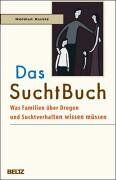 Helmut Kuntz - Das SuchtBuch: Was Familien über Drogen und Suchtverhalten wissen müssen - Preis vom 09.10.2026 07:28:09 h