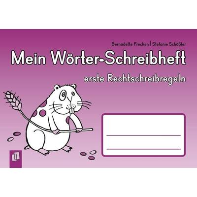 Mein Wörter-Schreibheft – erste Rechtschreibregeln, Geheftet von Bernadette Frechen,Stefanie Schössler, Verlag an der Ruhr, 978-3-8346-2249-5