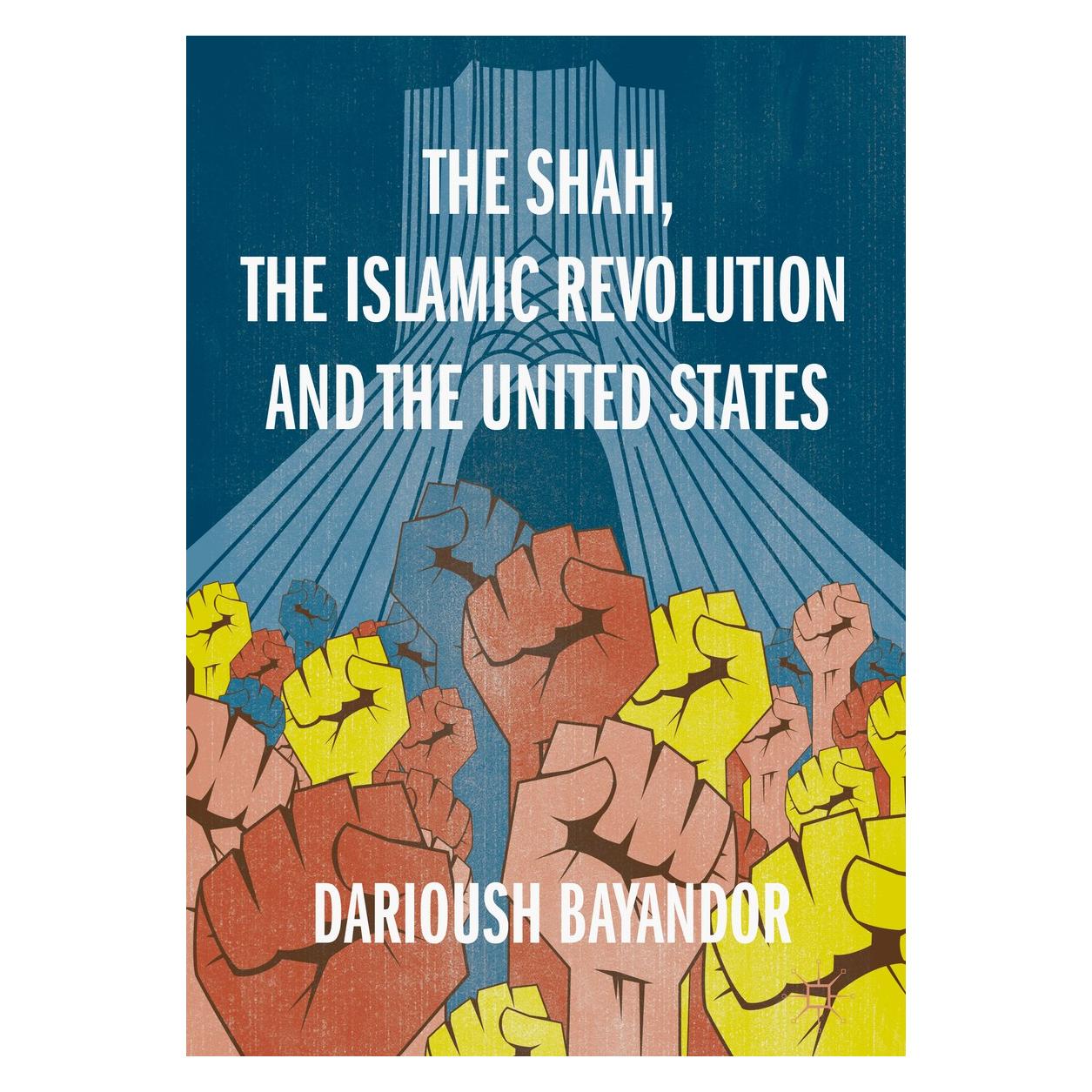 Springer Bayandor:The Shah, the Islamic Revoluti (Englisch, Hardcover, Darioush Bayandor) (9783319961187)