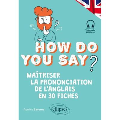 How do you say?, Taschenbuch von Adeline Saverna, Ellipses, 978-2-340-06427-0