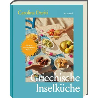 Griechische Inselküche, Gebundene Ausgabe von Carolina Doriti, Ars Vivendi, 978-3-7472-0747-5