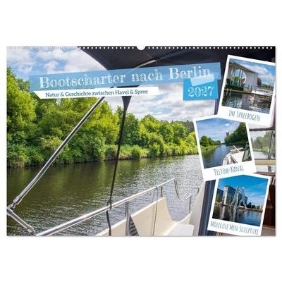 Bootscharter nach Berlin (Wandkalender 2027 DIN A2 quer), CALVENDO Monatskalender