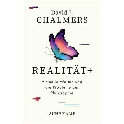 Realität+, Gebundene Ausgabe von David J. Chalmers, Suhrkamp, 978-3-518-58800-0