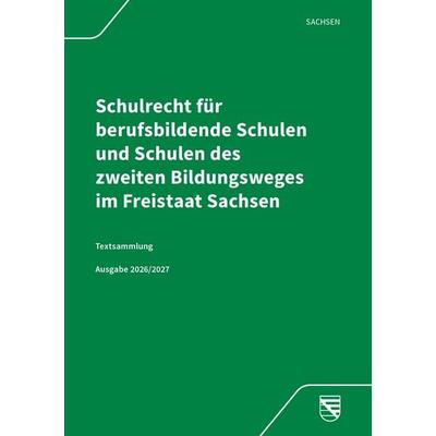 Schulrecht für berufsbildende Schulen und Schulen des zweiten Bildungsweges im Freistaat Sachsen, Taschenbuch von , Sv Saxonia, 978-3-949409-55-4