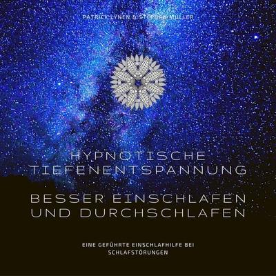 Hypnotische Tiefenentspannung: Besser einschlafen und durchschlafen - Patrick Lynen, Audio, 4064066672065