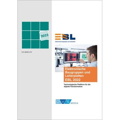 Elektronische Baugruppen und Leiterplatten EBL 2022, Taschenbuch von , DVS Media, 978-3-96144-166-2
