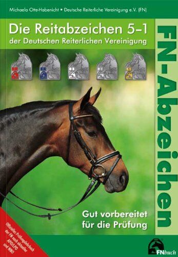 Michaela Otte-Habenicht - Die Reitabzeichen 5-1 der Deutschen Reiterlichen Vereinigung. Gut vorbereitet für die Prüfung - Preis vom 13.10.2026 11:25:28 h