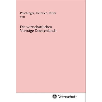 Die wirtschaftlichen Verträge Deutschlands, Taschenbuch von , MV-Wirtschaft, 978-3-96885-020-7