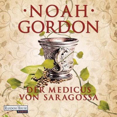Der Medicus von Saragossa - Noah Gordon, Audio, 9783837130270