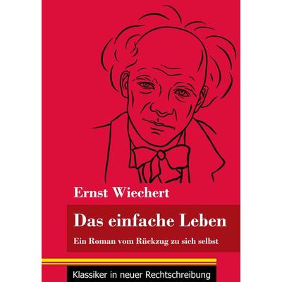 Das einfache Leben, Taschenbuch von Ernst Wiechert, Henricus - Edition Deutsche Klassik GmbH, Berlin, 978-3-8478-5096-0