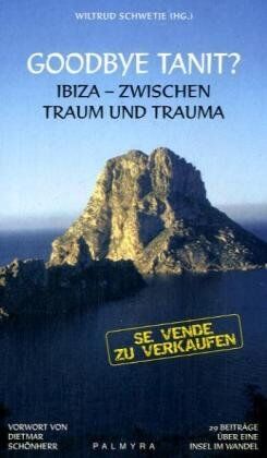 Wiltrud Schwetje - Goodbye Tanit?: Ibiza - Zwischen Traum und Trauma - Preis vom 14.10.2026 23:07:16 h