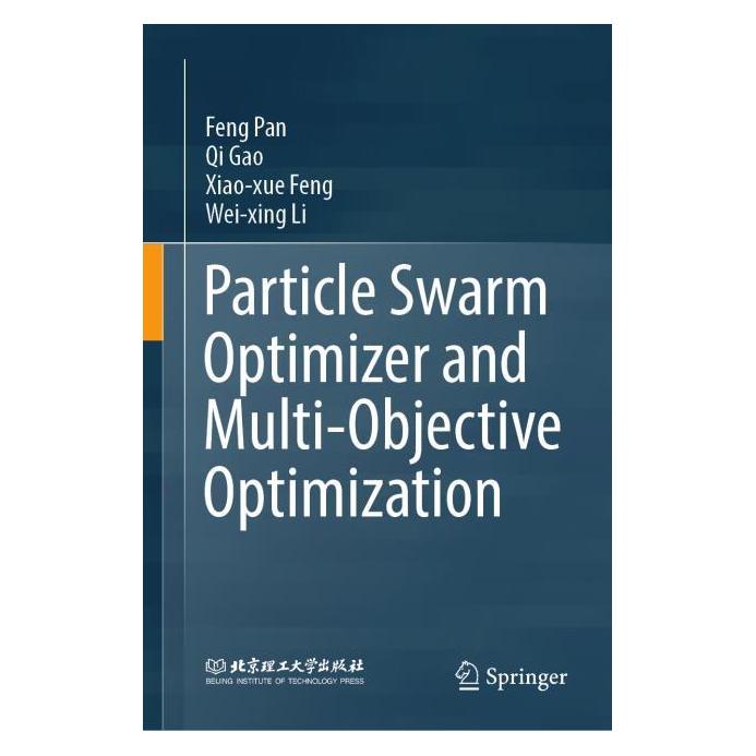 Springer Particle Swarm Optimizer and Multi-Objective Optimization (Englisch, Hardcover, Feng Pan, Qi Gao, Wei-xing Li, Xiao-xue Feng) (61969722)