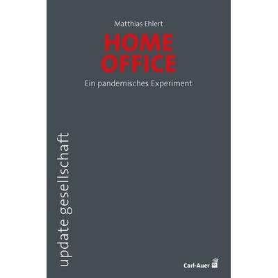 Homeoffice, Taschenbuch von Matthias Ehlert, Carl-Auer Verlag GmbH, 978-3-8497-0426-1