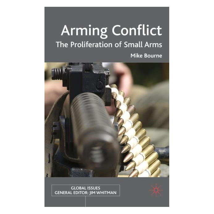 Palgrave Macmillan Uk Bourne:Arming Conflict (Englisch, Hardcover, M. Bourne) (63034976)