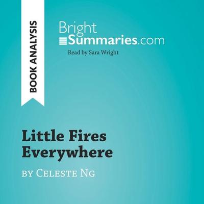 Little Fires Everywhere by Celeste Ng (Book Analysis) - Bright Summaries, Audio, 9782808033008
