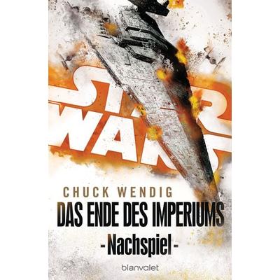Star Wars™ - Nachspiel, Taschenbuch von Chuck Wendig, Blanvalet, 978-3-7341-6117-9